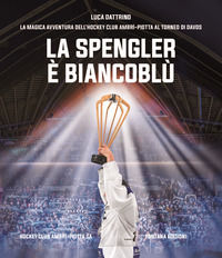 9788881916764 - La Spengler è biancoblù. Ediz. illustrata