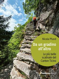 9788881916832 - Da un gradino all'altro. Le più belle scalinate del Canton Ticino