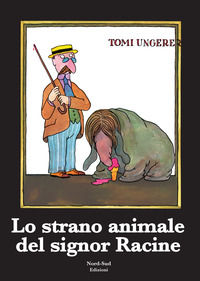 9788882039035 - Lo strano animale del signor Racine. Ediz. illustrata
