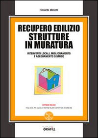 9788882078959 - Recupero edilizio strutture in muratura. Interventi locali, miglioramento e adeguamento sismico. Con Contenuto digitale