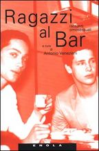 9788882102234 - Ragazzi al bar. Racconti omosessuali