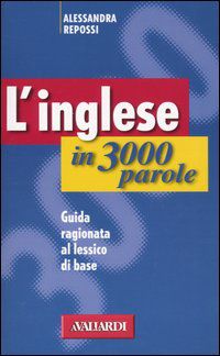 9788882118495 - L'inglese in 3000 parole. Guida ragionata al lessico di base
