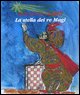 9788882125806 - La stella dei re Magi. Una storia illustrata con i testi della tradizione. Ediz. limitata