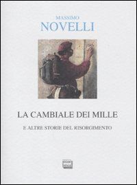 9788882127671 - La cambiale dei Mille e altre storie del Risorgimento