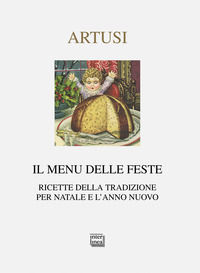 9788882128098 - Il menu delle feste. Ricette della tradizione per Natale e l'anno nuovo