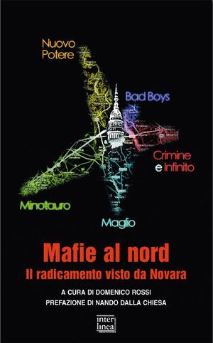 9788882128463 - Mafie al nord. Il radicamento visto da Novara
