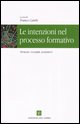 9788882162184 - Le intenzioni nel processo formativo. Itinerari, modelli, problemi