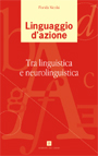 9788882162405 - Linguaggio d'azione. Tra linguistica e neurolinguistica