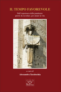 9788882202750 - Il tempo favorevole. Dall'esperienza della pandemia: parole da ricordare, per amare la vita
