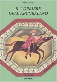 9788882221164 - Il corriere dell'arcobaleno