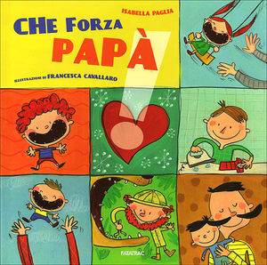 9788882223014 - Che forza papà. Ediz. illustrata
