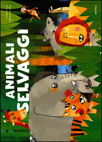 9788882223717 - Animali selvaggi. Ediz. illustrata