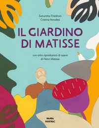 9788882223960 - Il giardino di Matisse. Ediz. illustrata