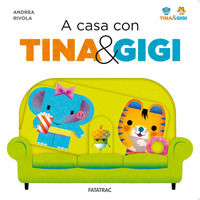 9788882226084 - A casa con Tina & Gigi. Ediz. a colori