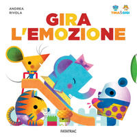9788882226091 - Gira l'emozione. Tina & Gigi. Ediz. a colori