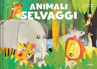 9788882227029 - Animali selvaggi. Ediz. a colori