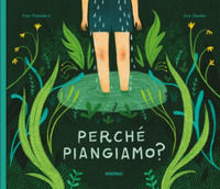 9788882227203 - Perché piangiamo? Ediz. a colori