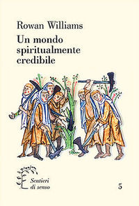 9788882279165 - Un mondo spiritualmente credibile. La «Regola di Benedetto» e la polis