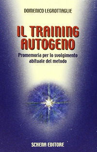 9788882292973 - Il training autogeno. Promemoria per lo svolgimento abituale del metodo