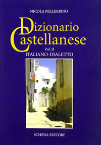 9788882295929 - Dizionario castellanese. Vol. 2: Italiano-dialetto