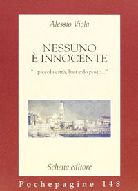 9788882296049 - Nessuno è innocente. «...piccola città, bastardo posto...»