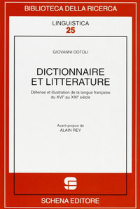 9788882297008 - Dictionnaire et litterature. Défense et illustration de la langue française du XVIe au XXIe siècle