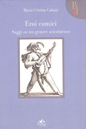 9788882327804 - Eroi comici. Saggi su un genere Seicentesco