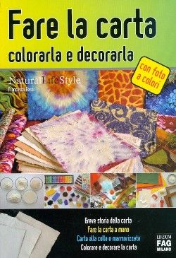 9788882339401 - Fare la carta, colorarla e decorarla