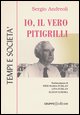 9788882360962 - Io, il vero Pitigrilli