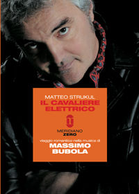 9788882371807 - Il cavaliere elettrico. Viaggio romantico nella musica di Massimo Bubola