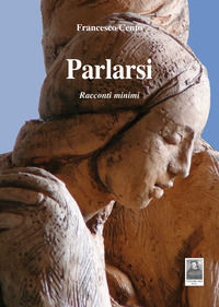 9788882381035 - Parlarsi. Racconti minimi