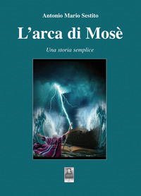 9788882382711 - L'arca di Mosè. Una storia semplice
