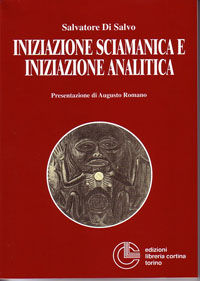 9788882390280 - Iniziazione sciamanica e iniziazione analitica. Le sorprendenti analogie nel processo di trasformazione dell'antico scia