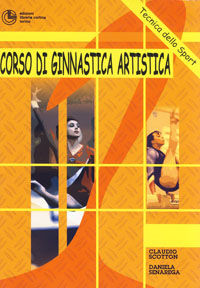 9788882390938 - Corso di ginnastica artistica. Corpo libero, trave, parallele simmetriche, salto, volteggio, coreografia
