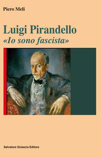 9788882415198 - Luigi Pirandello. «Io sono fascista»