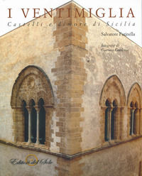 9788882431679 - I Ventimiglia. Castelli e dimore di Sicilia. Ediz. illustrata