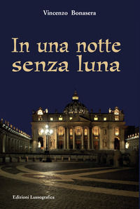 9788882435011 - In una notte senza luna. Nuova ediz.