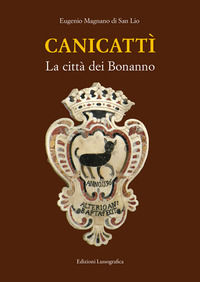 9788882436216 - Canicattì. La città dei Bonanno. Nuova ediz.