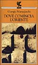 9788882465841 - Dove comincia l'Oriente