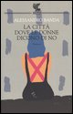 9788882465926 - La città dove le donne dicono di no