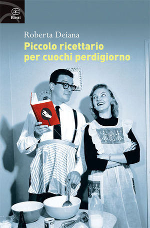 9788882482190 - Piccolo ricettario per cuochi perdigiorno