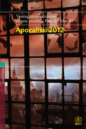9788882482558 - Apocalissi 2012. 22 variazioni su una possibile fine del mondo