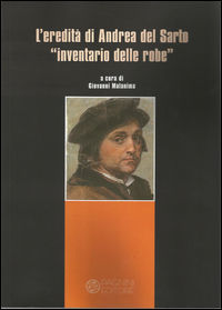 9788882514426 - L'eredità di Andrea del Sarto «inventario delle robe»