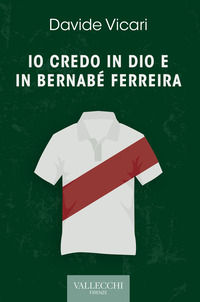 9788882521615 - Io credo in Dio e in Bernabé Ferreira. Ediz. integrale