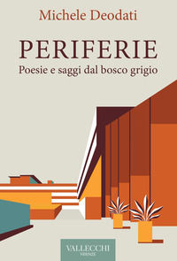 9788882521691 - Periferie. Poesie e saggi dal bosco grigio. Ediz. integrale