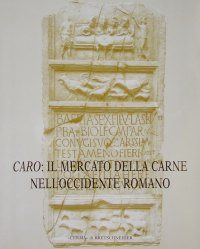 9788882650636 - Caro: il mercato della carne nell'Occidente romano. Riflessi epigrafici ed iconografici