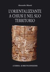 9788882652685 - Il periodo orientalizzante a Chiusi e nel suo territorio