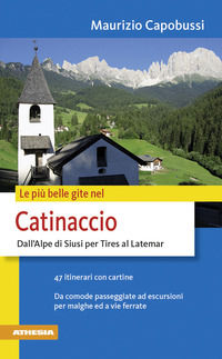 9788882663896 - Le più belle gite a Tires al Catinaccio dallo Scillar a Tires verso Latenar