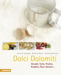 9788882666149 - Dolci Dolomiti. Strudel, torte, praline, krapfen, pane, dessert...