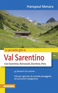 9788882666293 - Le più belle gite in val Sarentino. Con Sarentino, Reinswald, Durnholz, Pens